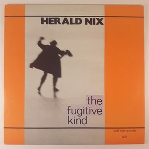 Herald Nix - The Fugitive Kind - Vinyl LP Record